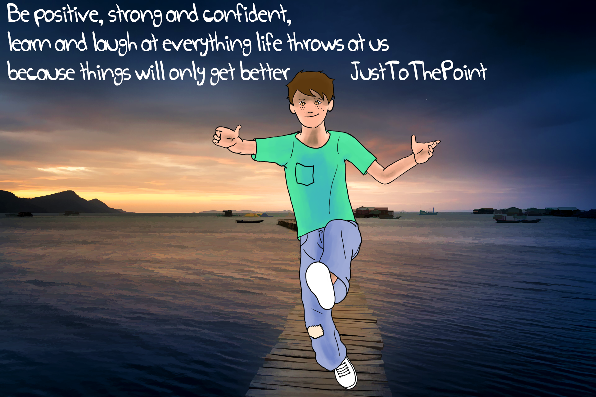 Stay positive. Better days are on their way.